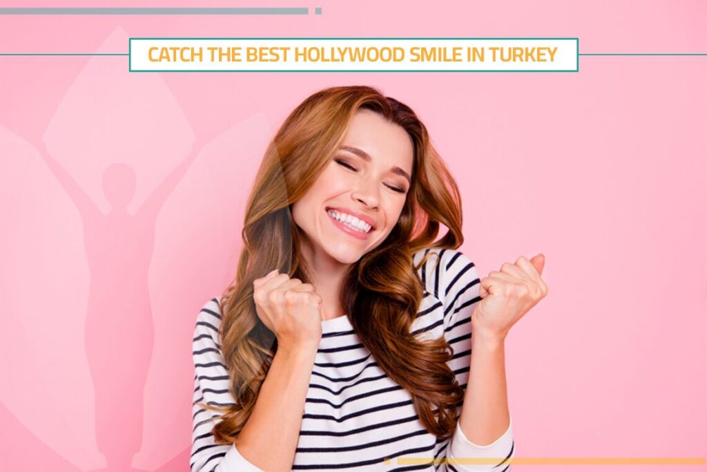 Catch the Best Hollywood Smile in Turkey