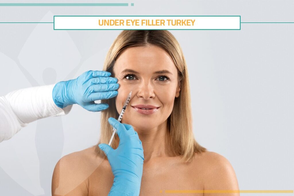 Best Types for Under Eye Filler Turkey