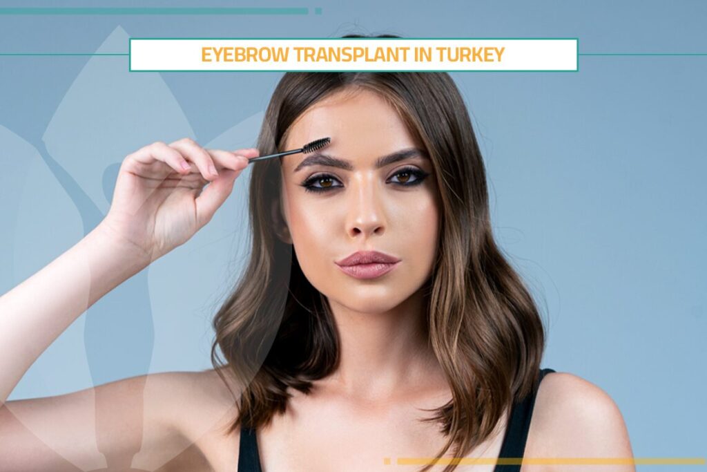 Eyebrow Transplant in Turkey: Pros & Prices