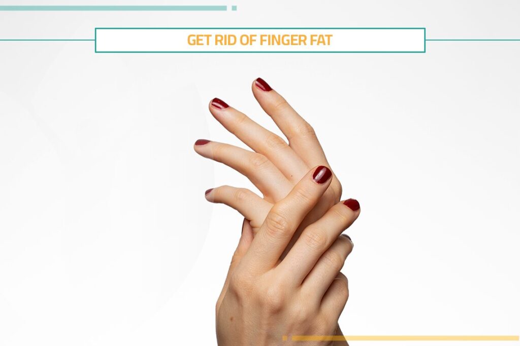 The Healthy Way to Get Rid of Finger Fat